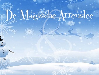 Kerstmusical De magische Arrenslee - Waarvan Acte